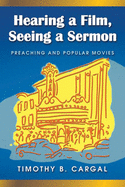 Hearing a Film, Seeing a Sermon: Preaching and Popular Movies