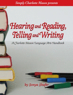 Hearing and Reading, Telling and Writing (a Charlotte Mason Language Arts Handbook)