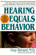 Hearing Equals Behavior - Berard, Guy, and Monnier-Clay, Simone (Translated by), and Rimland, Bernard, Ph.D. (Designer)