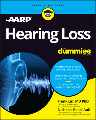 Hearing Loss for Dummies - Frank Lin, and Reed, Nicholas