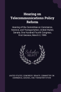 Hearing on Telecommunications Policy Reform: Hearing of the Committee on Commerce, Science, and Transportation, United States Senate, One Hundred Fourth Congress, First Session, March 2, 1995