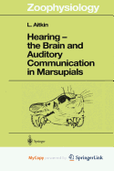 Hearing - The Brain and Auditory Communication in Marsupials