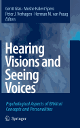 Hearing Visions and Seeing Voices: Psychological Aspects of Biblical Concepts and Personalities