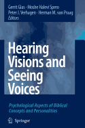 Hearing Visions and Seeing Voices: Psychological Aspects of Biblical Concepts and Personalities