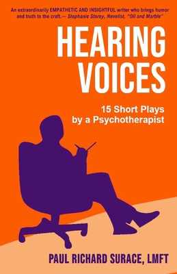 Hearing Voices: 15 Short Plays by a Psychotherapist - Surace, Paul Richard