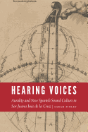 Hearing Voices: Aurality and New Spanish Sound Culture in Sor Juana Ins de la Cruz