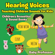 Hearing Voices - Teaching Children Sounds for Kids - Children's Acoustics & Sound Books