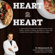 Heart 2 Heart: A Calorie Based Cookbook for Weight Loss