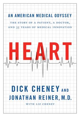 Heart: An American Medical Odyssey - Cheney, Dick, and Reiner, Jonathan, M D