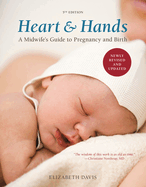 Heart and Hands, Fifth Edition [2019]: A Midwife's Guide to Pregnancy and Birth
