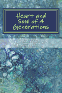 Heart and Soul of 4 Generations: A Book of Poetry and Prose