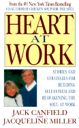 Heart at Work: Stories and Strategies for Building Self-Esteem and Reawakening the Soul at Work