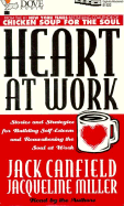 Heart at Work: Stories and Strategies for Building Self-Esteem and Reawakening the Soul at Work
