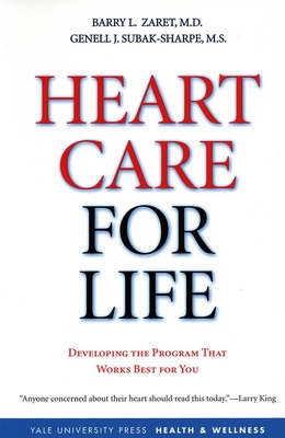 Heart Care for Life: Developing the Program That Works Best for You - Zaret, Barry L, Dr., M.D., and Subak-Sharpe M S, Genell J