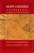 Heart-Centered Leadership: An Invitation to Lead from the Outside in