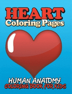 Heart Coloring Pages (Human Anatomy Coloring Book for Kids)