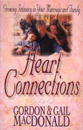 Heart Connections: Growing Intimacy in Your Marriage and Family