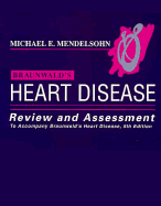 Heart Disease: Review and Assessment of 5r.e: A Textbook of Cardiovascular Medicine