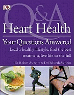 Heart Health Your Questions Answered: Live Life to the Fullest