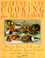 Heart-Healthy Cooking for All Seasons - Moser, Marvin, M.D., and Rubenstein, Julie (Editor), and Waters, Alice