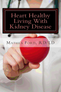 Heart Healthy Living With Kidney Disease: Lowering Blood Pressure