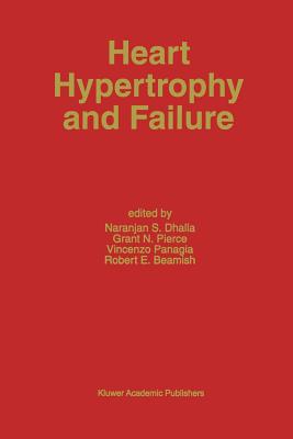 Heart Hypertrophy and Failure - Dhalla, Naranjan S (Editor), and Pierce, Grant N (Editor), and Panagia, Vincenzo (Editor)