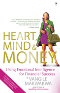 Heart, Mind & Money: Using Emotional Intelligence for Financial Success