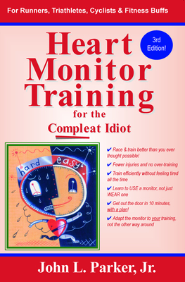 Heart Monitor Training for the Compleat Idiot - Parker Jr, John L