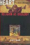 Heart of a Heartless World: Religion as Ideology