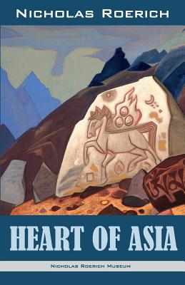 Heart of Asia - Roerich, Nicholas