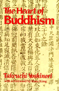 Heart of Buddhism: In Search of the Timeless Spirit of Primitive Buddhism
