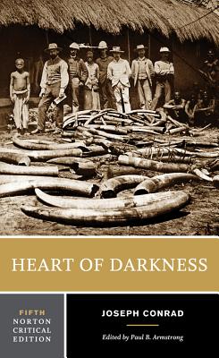 Heart of Darkness: A Norton Critical Edition - Conrad, Joseph, and Armstrong, Paul B (Editor)