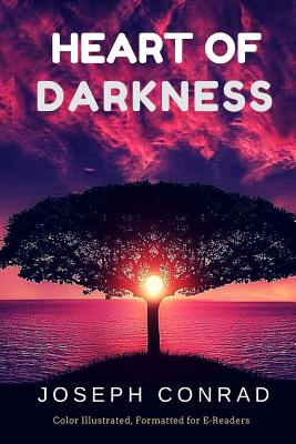 Heart of Darkness: Color Illustrated, Formatted for E-Readers - Conrad, Joseph