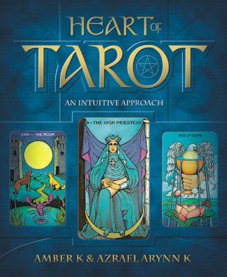 Heart of Tarot: An Intuitive Approach - Amber K