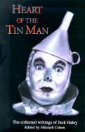 Heart of the Tin Man: The Collected Writings of Jack Haley
