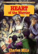 Heart of the Warrior - Mills, Charles