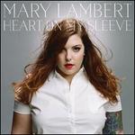 Heart on My Sleeve [Deluxe Version] - Mary Lambert