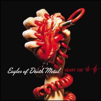 Heart On - Eagles of Death Metal