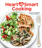 Heart Smart Cooking: Healthy Recipes for Every Meal