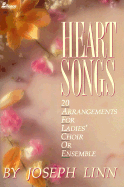 Heart Songs: 20 Arrangements for Ladies' Choir or Ensemble