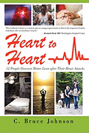 Heart to Heart: 12 People Discover Better Lives After Their Heart Attacks