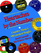 Heartaches by the Number: Country Music's 500 Greatest Singles