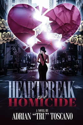 Heartbreak and Homicide - Toscano, Adrian Tru