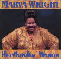 Heartbreakin Woman - Marva Wright