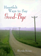 Heartfelt Ways to Say Good-Bye
