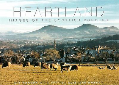 Heartland - Moffat, Alistair, and Hanson, Liz (Photographer)