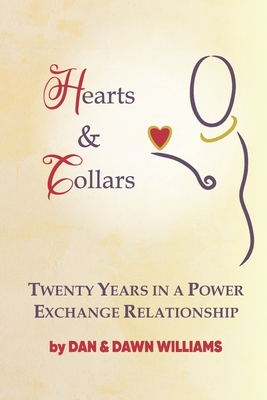 Hearts and Collars: Twenty Years in a Power Exchange Relationship - Williams, Dawn, and Williams, Dan