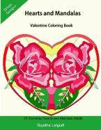 Hearts and Mandalas: Valentine Coloring Book: Mandala Coloring Book for Girls, Mandala Gifts for Women, Easy Mandalas, Mandalas for Beginners, Adult Coloring Book