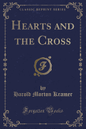 Hearts and the Cross (Classic Reprint)
