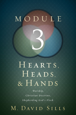 Hearts, Heads, and Hands- Module 3 - Sills, M David